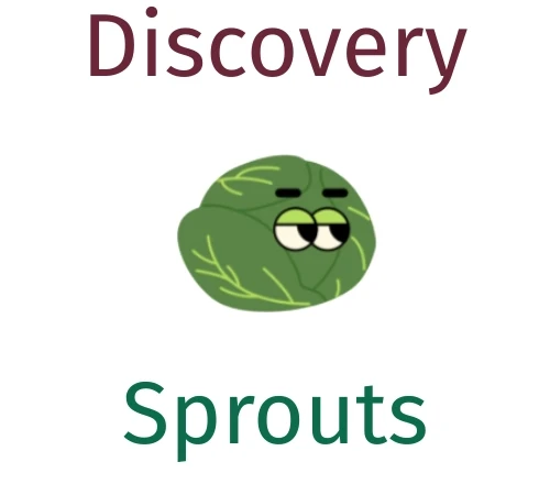 Discovery Sprouts
